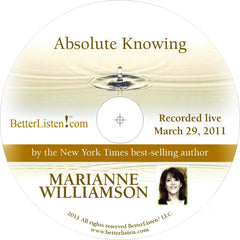 Absolute Knowing with Marianne Williamson