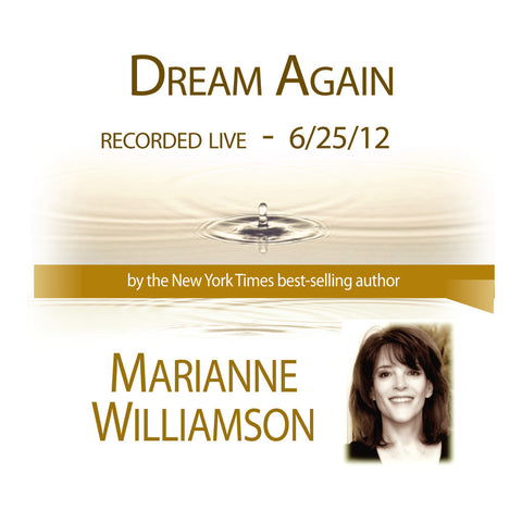 Dream Again with Marianne Williamson